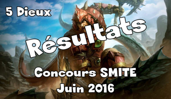 Concours : Résultat des Gagnants des Codes Dieux SMITE Juin 2016
