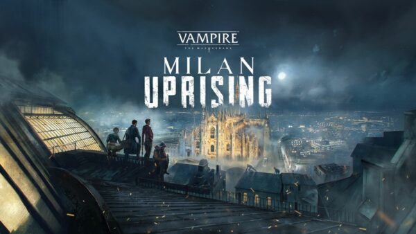 Vampire : The Masquerade – Milan Uprising est DISPONIBLE !