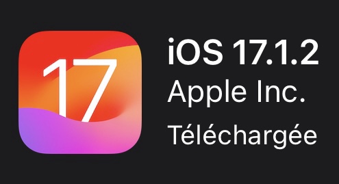 La mise à jour iOS 17.1.2 est disponible !